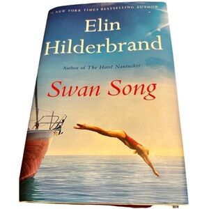 Swan Song Hard Cover Book by Elin Hilderbrand